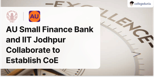 AU Small Finance Bank and IIT Jodhpur Collaborate to Establish Center of Excellence; Check Details Here